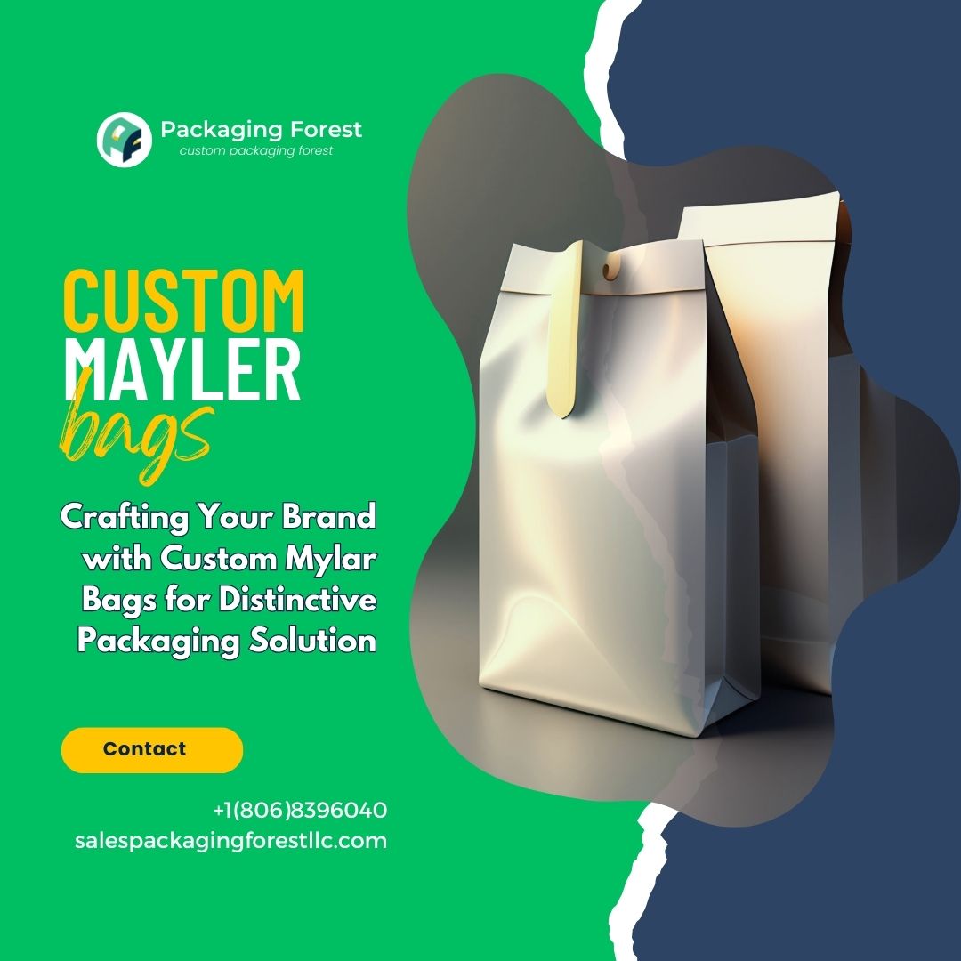 Crafting Your Brand with Custom Mylar Bags for Distinctive Packaging
